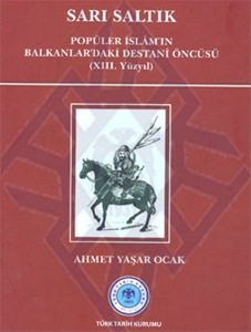 Sarı Saltık (Popüler İslâm'ın Balkanlar'daki Destanî Öncüsü - XIII. Yüzyıl)