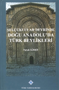 Selçuklular Devrinde Doğu Anadoluda Türk Beylikleri