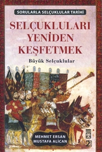 Selçukluları Yeniden Keşfetmek