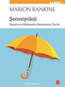 Şemsiyoloji - Hayatta ve Edebiyatta Şemsiyenin Tarihi