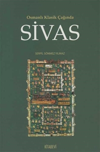 Osmanlı Klasik Çağında Sivas