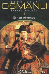 Sorularla Osmanlı İmparatorluğu I
