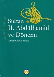 Sultan II. Abdülhamid ve Dönemi