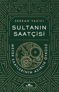 Sultanın Saatçisi: Meyer Saatlerinin Asırlık Öyküsü