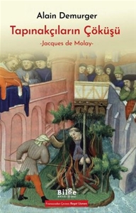 Tapınakçıların Çöküşü - Jacques de Molay