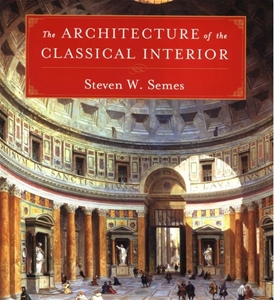 The Architecture of the Classical Interior (Classical America Series in Art and Architecture)