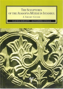 The Sculptures Of The Ayasofya Müzesi In Istanbul A Short Guide