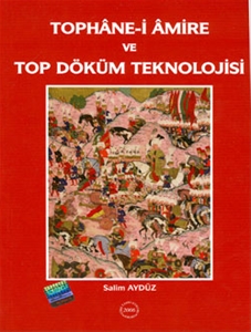 Tophane-i Amire ve Top Döküm Teknolojisi