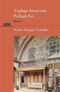 Topkapı Sarayı'nda Padişah Evi - Harem