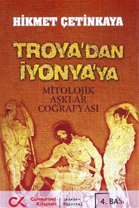 Troya'dan İyonya'ya Mitolojik Aşklar Coğrafyası
