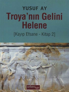 Troya'nın Gelini Helene - Kayıp Efsane- Kitap 2