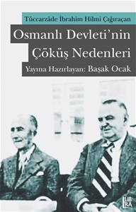 Tüccarzade İbrahim Hilmi Çığıraçan - Osmanlı Devleti'nin Çöküş Nedenleri