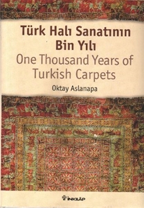 Türk Halı Sanatının Bin Yılı : One Thousand Years of Turkish Carpets