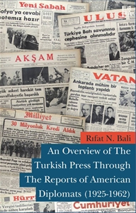 An Overview of The Turkish Press Through The Reports of American Diplomats (1925-1962)