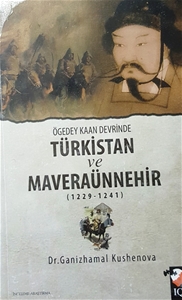  Ögedey Kaan Devrinde Türkistan ve Maveraünnehir (1229-1241)
