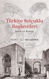 Türkiye Selçuklu Başkentleri (İznik ve Konya)