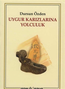 Uygur Karızlarına Yolculuk