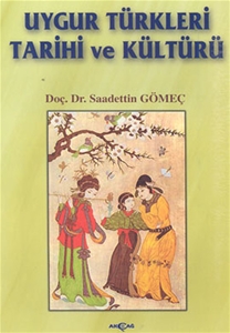 Uygur Türkleri Tarihi ve Kültürü