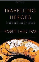 Travelling Heroes: In the Epic Age of Homer