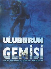 Uluburun Gemisi 3000 Yıl Önce Dünya Ticareti