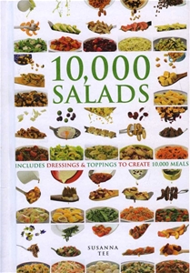 10,000 Salads: Incldes Dressings & Toppings to Create 10,000 Meals