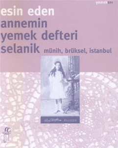 Annemin Yemek Defteri Selanik Münih, Brüksel, İstanbul