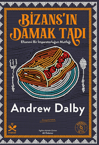 Bizans’ın Damak Tadı Efsanevi Bir İmparatorluğun Mutfağı