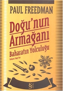 Doğunun Armağanı - Baharatın Yolculuğu