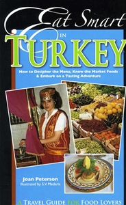 Eat Smart in Turkey: How to Decipher the Menu, Know the Market Foods & Embark on a Tasting Adventure