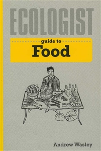 Ecologist Guide to Food