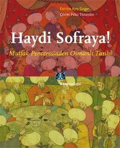 Haydi Sofraya Mutfak Penceresinden Osmanlı Tarihi