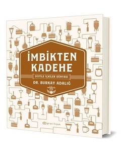 İmbikten Kadehe - Distile İçkiler Dünyası