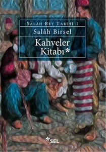 Kahveler Kitabı : Salah Bey Tarihi 1