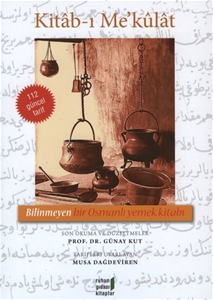 Kitab-ı Me'kulat Bilinmeyen Bir Osmanlı Yemek Kitabı