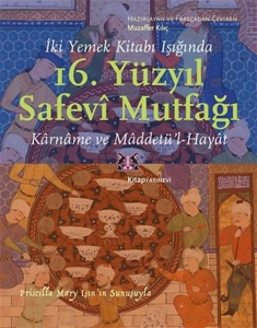 İki Yemek Kitabı Işığında 16. Yüzyıl Safevi Mutfağı Karname ve Maddetü'l Hayat