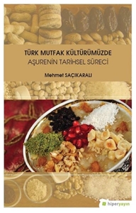 Türk Mutfak Kültürümüzde Aşurenin Tarihsel Sürec