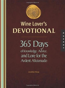 Wine Lover's Devotional: 365 Days of Knowledge, Advice, and Lore for the Ardent Aficionado