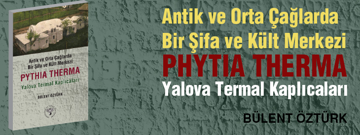 Antik ve Orta Çağlarda Bir Şifa Kült Merkezi: Pythia Therma / Yalova Termal Kaplıcaları