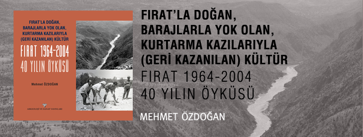 Fırat'la Doğan Barajlarla Yok Olan