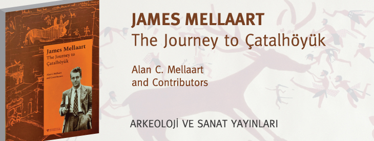 James Mellaart The Journey to atalhyk