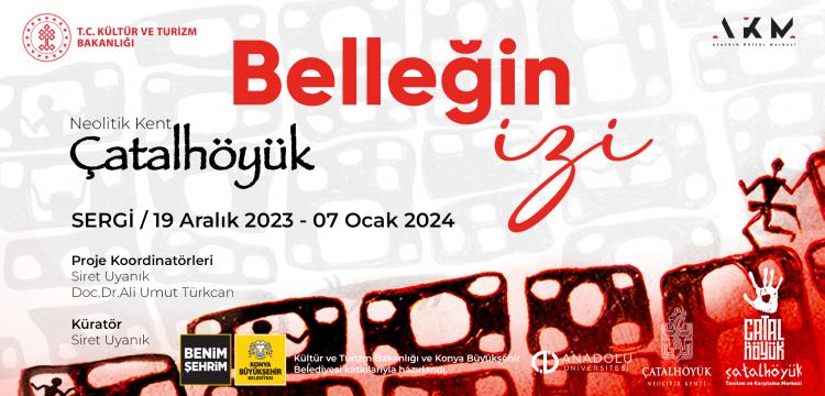 Belleğin İzi Neolitik Kent Çatalhöyük sergisi ve paneli yeni yıla damga vuracak