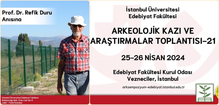 İ.Ü. Arkeolojik Kazı ve Araştırmaları Sempozyumu Prof. Dr. Refik Duru anısına yapılacak