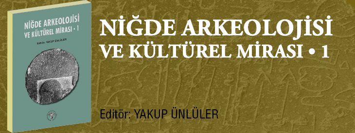 Niğde Arkeolojisi ve Kültürel Mirası - 1